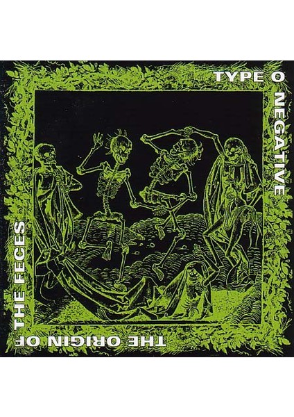 Type O Negatıve - The Orıgın Of The Feces (R