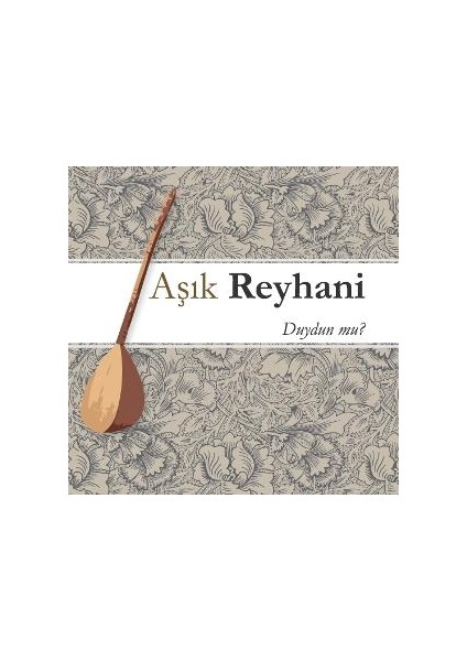 Aşık Reyhani - Duydun Mu?