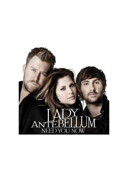 Lady Antebellum - Need You Now