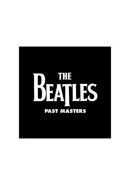 The Beatles - Past Masters (2 Plak)