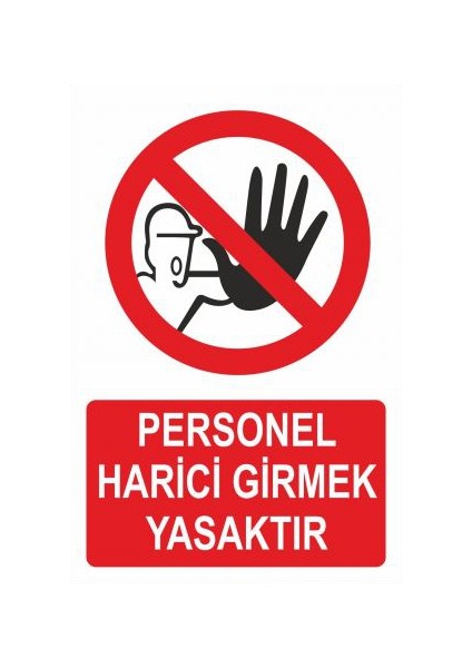 "Personel Harici Girmek Yasaktır" 25X35cm