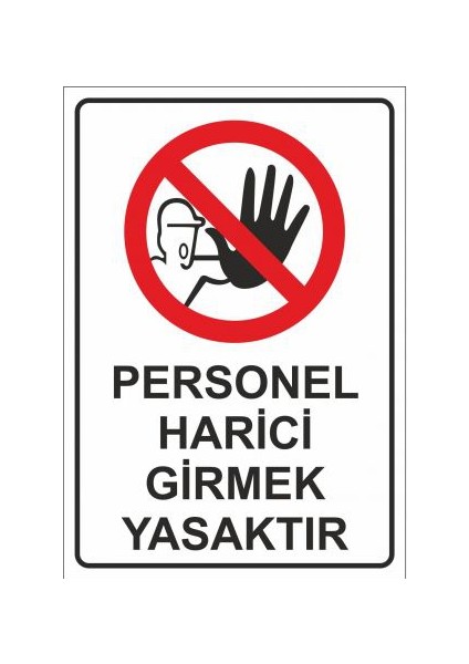 "Personel Harici Girmek Yasaktır" 25X35cm