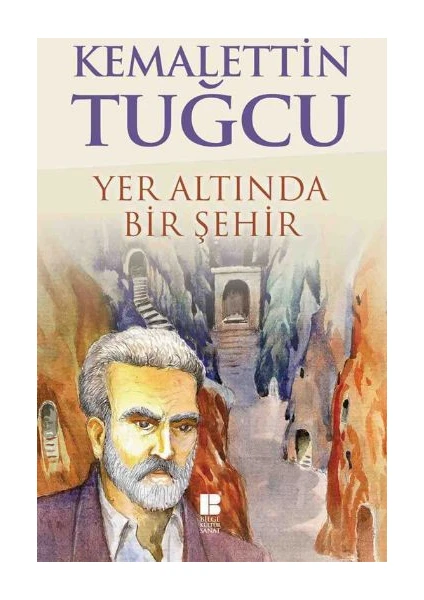 Yer Altında Bir Şehir - Kemalettin Tuğcu