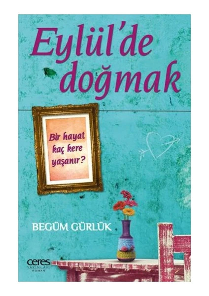 Eylülde Doğmak - Begüm Gürlük