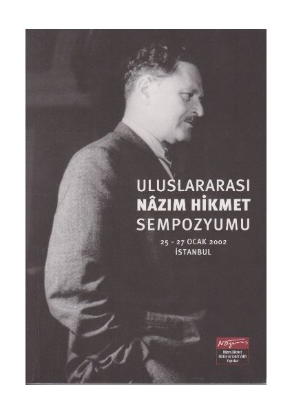 Uluslararası Nazım Hikmet Sempozyumu 25-27 Ocak 2002 İstanbul