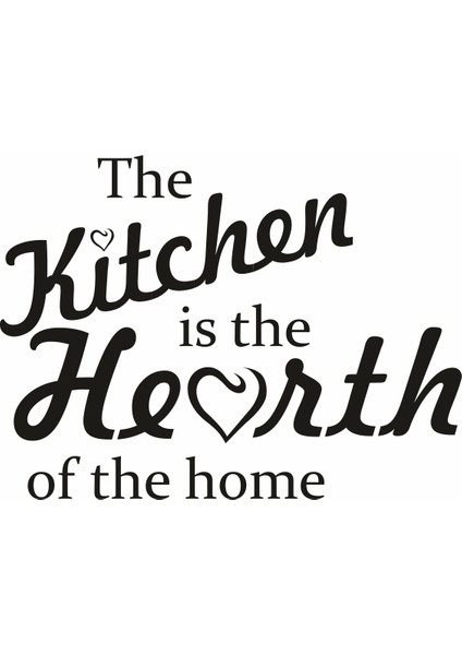 The Kitchen is the Hearth Duvar Sticker