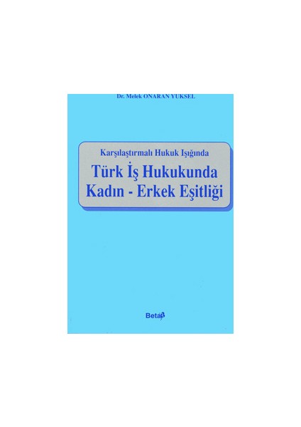 Türk İş Hukukunda Kadın - Erkek Eşitliği