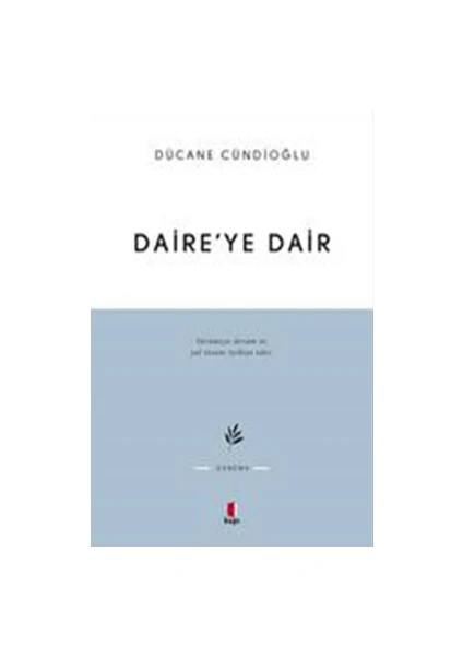 Daire’ye Dair - Dücane Cündioğlu