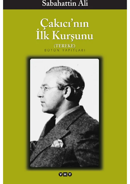 Çakıcı'nın İlk Kurşunu - Sabahattin Ali