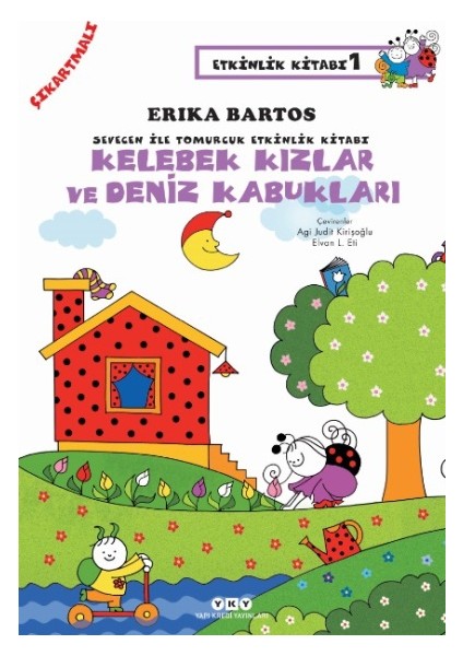 Sevecen İle Tomurcuk Etkinlik Kitabı 1: Kelebekler Kızlar Ve Deniz Kabukları - Erika Bartos