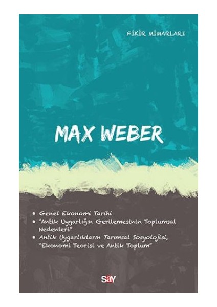 Max Weber Fikir Mimarları (32. Kitap)