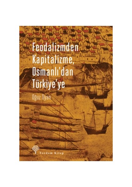 Feodalizmden Kapitalizme, Osmanlı’Dan Türkıye’Ye
