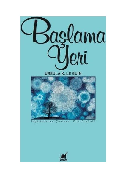 Başlama Yeri - Ursula K. Le Guin