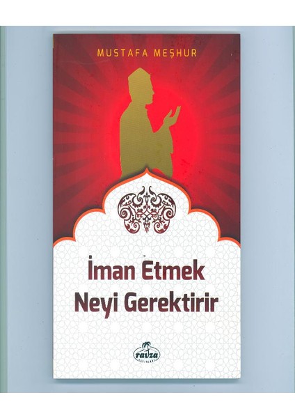 İman Etmek Neyi Gerektirir