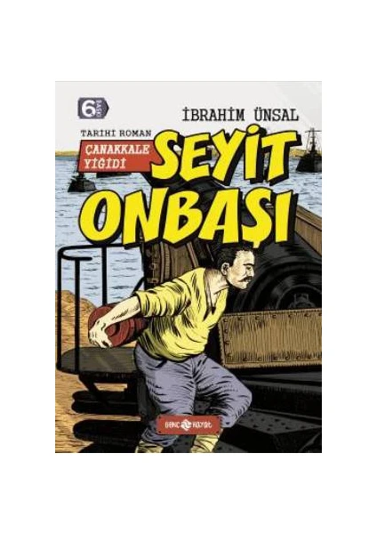 Çanakkale Yiğidi: Seyit Onbaşı - İbrahim Ünsal