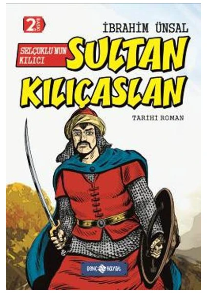 Selçuklu’Nun Kılıcı: Sultan Kılıçaslan - İbrahim Ünsal