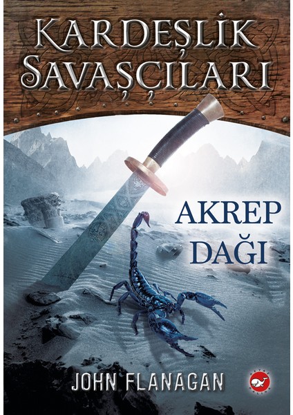 Kardeşlik Savaşçıları 5: Akrep Dağı - John Flanagan