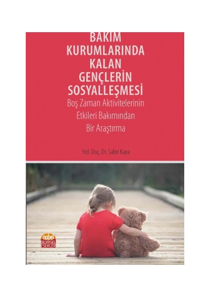 Bakım Kurumlarında Kalan Gençlerin Sosyalleşmesi