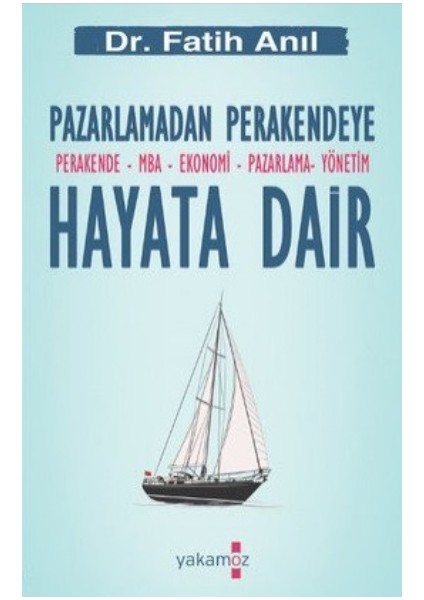 Hayata Dair: Pazarlamadan Perakendeye