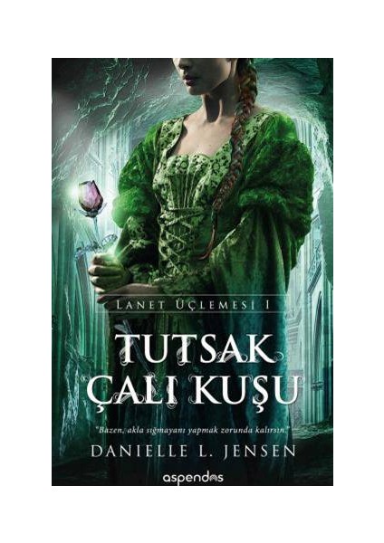 Lanet Üçlemesi 1: Tutsak Çalıkuşu - Danielle L. Jensen