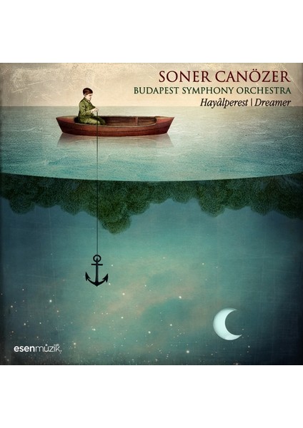 Soner Canözer Budapeşte Senfoni Orkestrası - Hayâlperest / Dreamer ( CD )