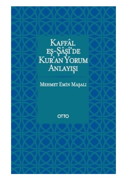Kaffal Eş-Şaşide Kuran Yorum Anlayışı