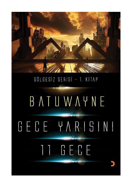 Gece Yarısını 11 Geçe Gölgesizler Serisi (1. Kitap)