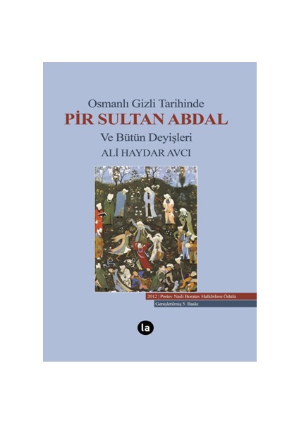 Osmanlı Gizli Tarihinde Pir Sultan Abdal Ve Bütün Deyişleri