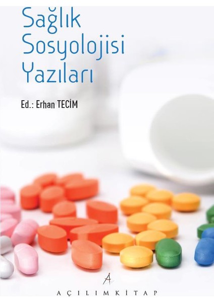 Sağlık Sosyolojisi Yazıları - Erhan Tecim