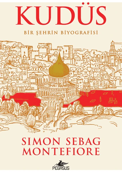 Kudüs Bir Şehrin Biyografisi - Simon Sebag Montefiore