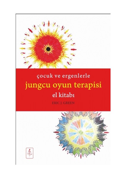 Çocuk Ve Ergenlerle Jungcu Oyun Terapisi El Kitabı