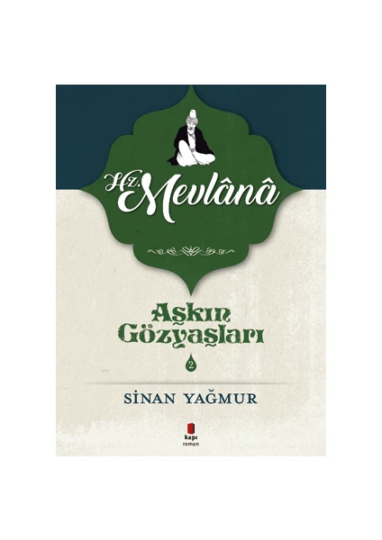 Aşkın Gözyaşları 2: Hz. Mevlana - Sinan Yağmur