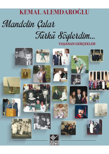 Mandolin Çalar Şarkı Söylerdim… - Kemal Alemdaroğlu