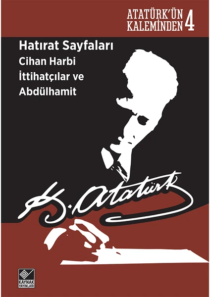 Hatırat Sayfaları: Cihan Harbi İttihatçılar Ve Abdülhamit