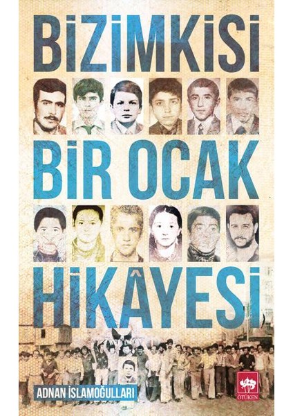 Bizimkisi Bir Ocak Hikayesi - Adnan İslamoğulları