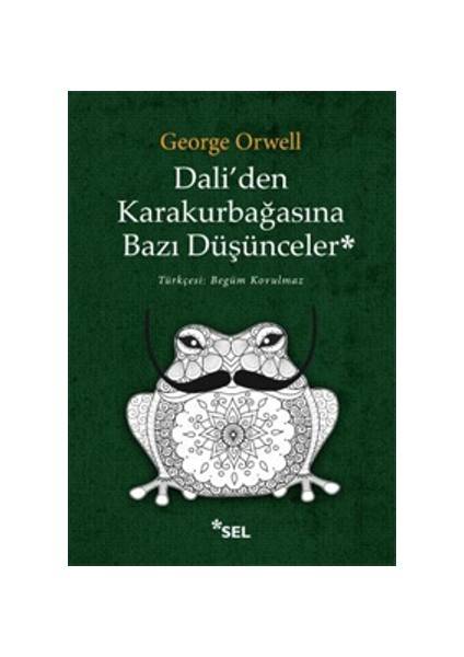 Dali'den Karakurbağasına Bazı Düşünceler - George Orwell