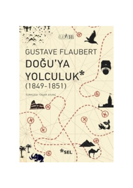 Doğu'ya Yolculuk - Gustave Flaubert