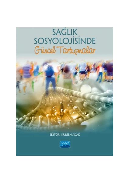 Sağlık Sosyolojisinde Güncel Tartışmalar