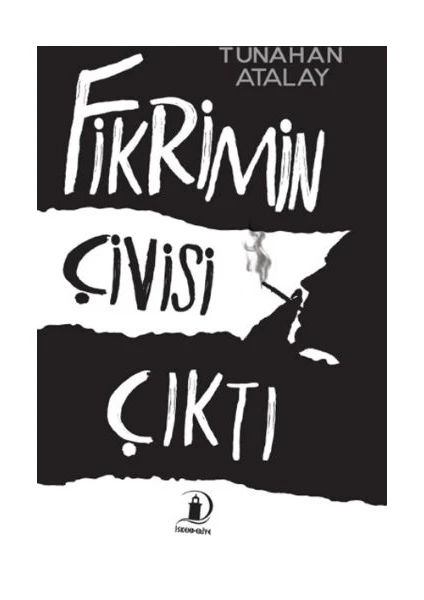 Fikrimin Çivisi Çıktı - Tunahan Atalay