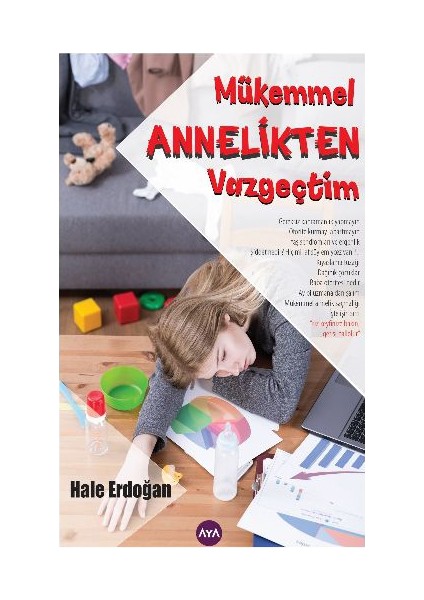 Mükemmel Annelikten Vazgeçtim