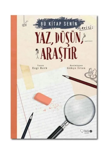 Bu Kitap Senin: Yaz Düşün Araştır - Ezgi Berk