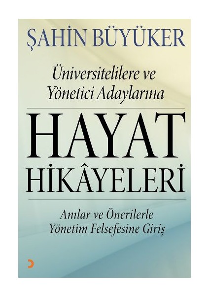 Üniversitelilere Ve Yönetici Adaylarına Hayat Hikayeleri