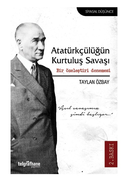 Atatürkçülüğün Kurtuluş Savaşı: Bir Özeleştiri Denemesi