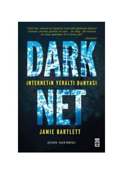 Dark Net: İnternetin Yeraltı Dünyası - Jamie Bartlett