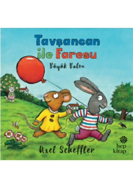 Tavşancan İle Faresu, Büyük Balon - Axel Scheffler