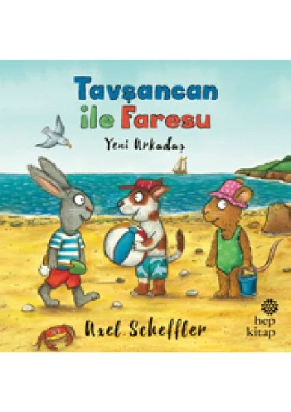 Tavşancan İle Faresu, Yeni Arkadaş - Axel Scheffler