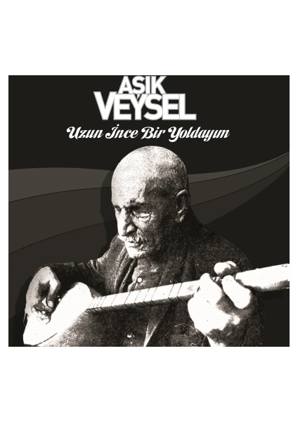 Aşık Veysel - Uzun İnce Bir Yoldayım