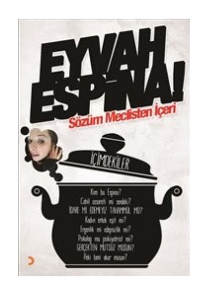 Eyvah Espina: Sözüm Meclisten İçeri