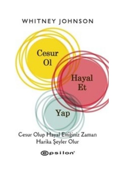 Cesur Ol Hayal Et Yap - Whitney Johnson