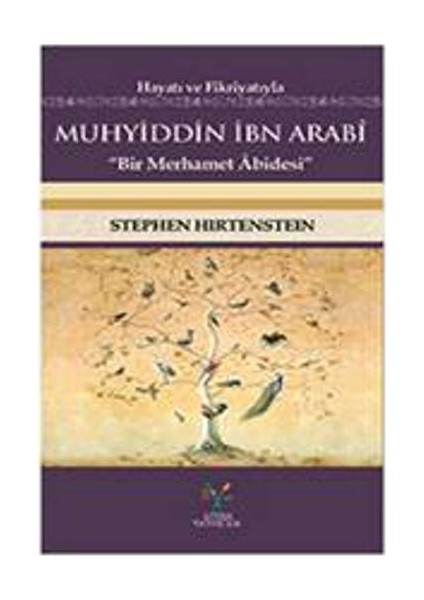 Muhyiddin İbn Arabi - Stephen Hirtenstein